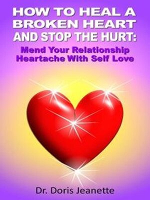 cover image of How to Heal a Broken Heart and Stop the Hurt